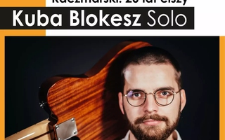 Koncert "Kaczmarski. 20 lat ciszy" - Kuba Blokesz Solo