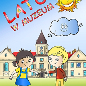 LATO W MUZEUM - Muzeum Historyczne Miasta Tarnobrzega