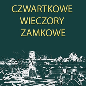 CZWARTKOWE WIECZORY ZAMKOWE - Muzeum Historyczne Miasta Tarnobrzega