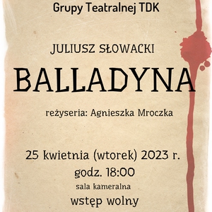 Balladyna - Premiera Grupy Teatralnej TDK