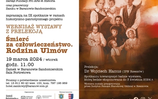 WERNISAŻ WYSTAWY Z PRELEKCJĄ 'Śmierć za czworo dzieciństwo. Rodzina Ulmów'