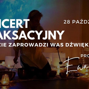 Dźwiękoterapeutyczny koncert relaksacyjny.