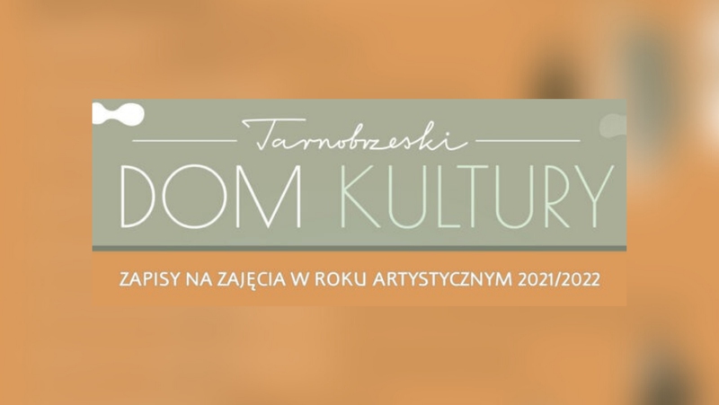 Sezon artystyczny 2021/22 – kalendarz spotkań w Tarnobrzeskim Domu Kultury