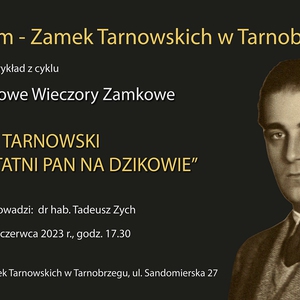Czwartkowe Wieczory Zamkowe: Artur Tarnowski – ostatni Pan na Dzikowie