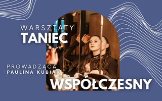 Warsztaty TAŃCA WSPÓŁCZESNEGO