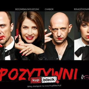 Teatr: Pozytywni - Pozytywni | G. Wolszczak, O. Bołądź, J. Chabior, Ł. Simlat