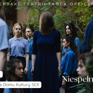 Spektakl Teatru tańca pt. "NiespełniOna"