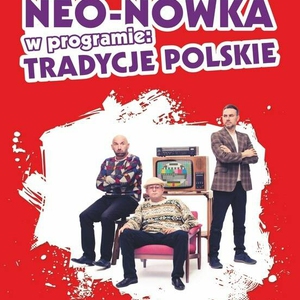 Kabaret NEO-NÓWKA - Tradycje Polskie