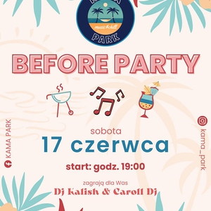 Before Party w KAMA PARK