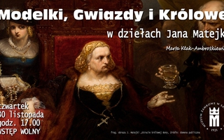 Modelki, Gwiazdy i Królowe w dziełach Jana Matejki