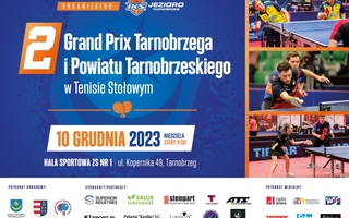 2. GRAND PRIX Tarnobrzega i Powiatu Tarnobrzeskiego w tenisie stołowym