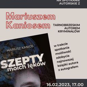 Szepty moich lęków – zaproszenie na spotkanie z Mariuszem Kaniosem