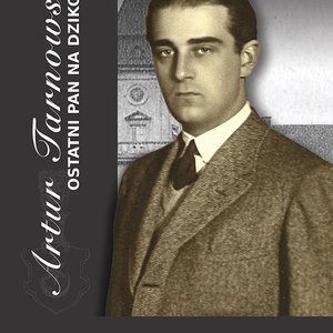 Wystawa "Artur Tarnowski - ostatni Pan na Dzikowie"
