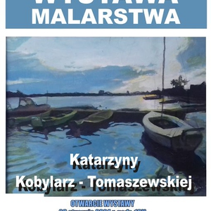 Wystawa malarstwa Katarzyny Kobylarz - Tomaszewskiej