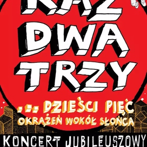 "Raz, Dwa, Trzy ….dzieści pięć okrążeń wokół słońca"