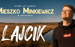 Nisko! Stand-up: Mieszko Minkiewicz - premiera nowego programu "Lajcik"