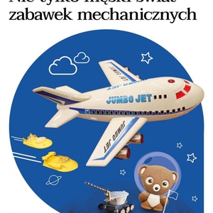 Nie tylko męski świat zabawek mechanicznych