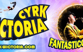 Cyrk Wictoria - Fantastico