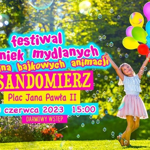 Festiwal Baniek Mydlanych i Kraina Bajkowych Animacji w Sandomierzu!