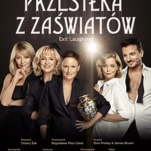 Teatr: Przesyłka z zaświatów - reż. Cezary Żak - Kinga Preis, Katarzyna Żak, Katarzyna Kwiatkowska, Justyna Ducka, Kuba Gąsowski/ Michał Kucharski