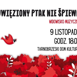 Widowisko muzyczne: Uwięziony ptak nie śpiewa