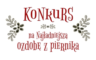 Konkurs na najładniejszą ozdobę z piernika