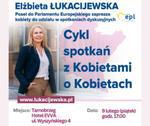 Europosłanka E. Łukacijewska po raz kolejny spotka się z kobietami. Tym razem w Tarnobrzegu, w piątek 9 lutego |