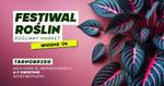 06-07.04 (sobota-niedziela) Festiwal Roślin w Tarnobrzegu |