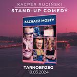 "Zaznacz mosty" - Kacper Ruciński w Tarnobrzegu