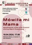 18.04 (czwartek) "Mama mi mówiła". Spotkanie z Dorotą Kozioł, córką Marii Kozłowej |