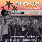 22.06 (sobota) Koncert Rather Blues Pod Palmami |