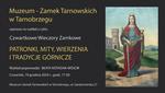 Czwartkowe Wieczory Zamkowe: Patronki, mity, wierzenia i tradycje górnicze