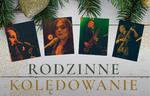 Rodzinne Kolędowanie w TDK