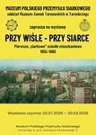 Archiwalne fotografie, plany i wspomnienia: "Przy Wiśle - Przy Siarce" - nowa wystawa w Muzeum Polskiego Przemysłu Siarkowego |