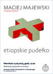 Wystawa malarstwa Macieja Majewskiego "Etiopskie pudełko"