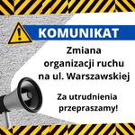 Zmiana organizacji ruchu na ul. Warszawskiej