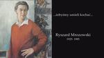 "...ŻEBYŚMY UMIELI KOCHAĆ..." - FILM O RYSZARDZIE MROZOWSKIM