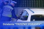 "Trzeźwy poranek" - podsumowanie działań na terenie powiatu tarnobrzeskiego