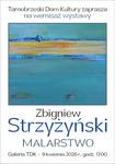 Malarstwo Zbigniewa Strzyżyńskiego w Galerii TDK