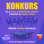 Konkurs z okazji Final Four! - KTS Enea Siarkopol Tarnobrzeg