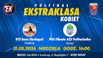 Po europejskim triumfie czas na walkę o krajowy tron. KTS Enea Siarkopol gra o finał Ekstraklasy |