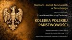 "Kolebka polskiej państwowości" - Czwartkowe Wieczory Zamkowe
