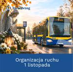 Informacja na temat organizacji ruchu w okolicach cmentarzy na okres Wszystkich Świętych w Tarnobrzegu (od 01.11.2026 r. do 02.11.2026 r.)